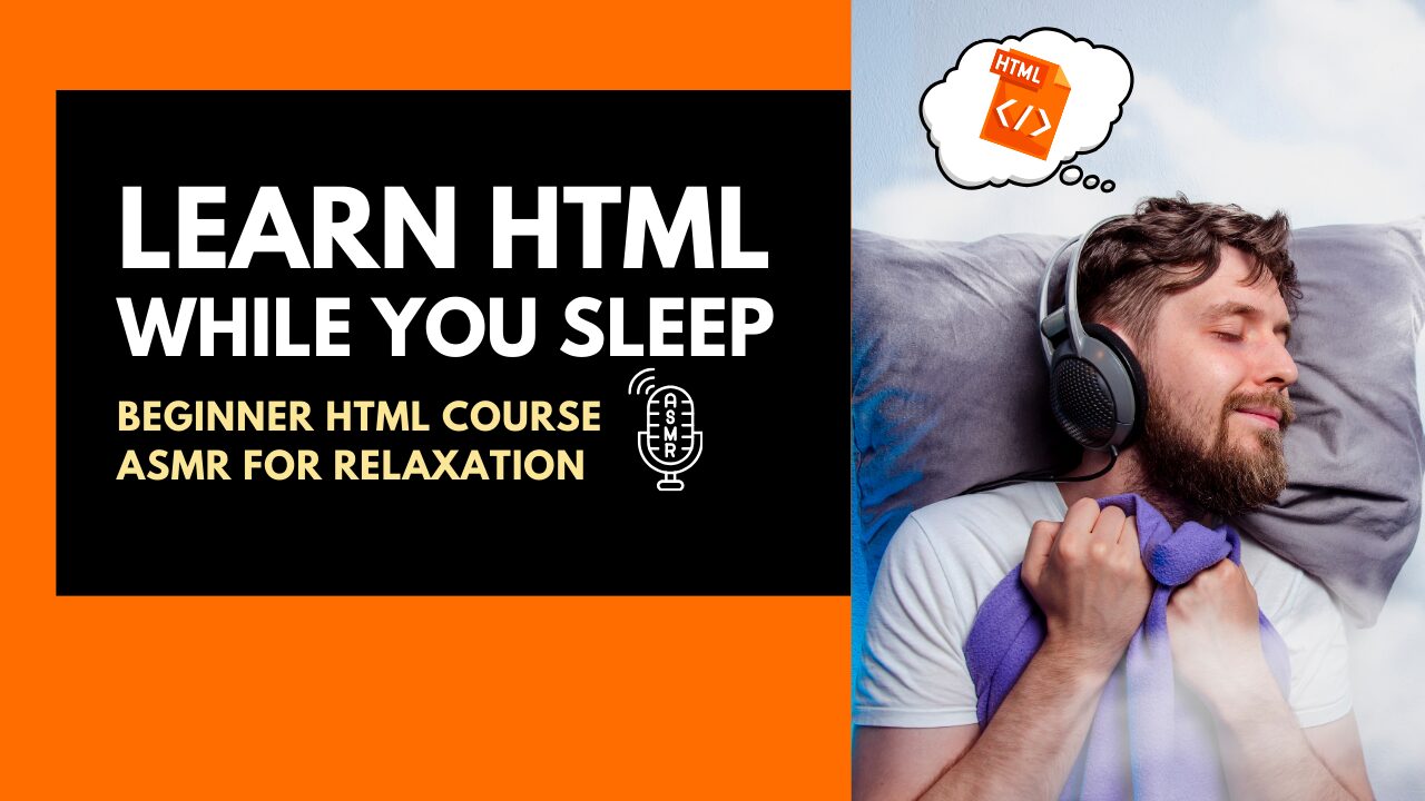 Learn HTML while You Sleep – ASMR | Relaxing Web Development Tutorial